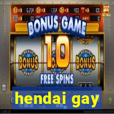 hendai gay